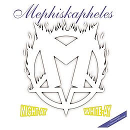 Mephiskapheles Vinyl Might-ay White-ay