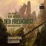 Consortium Classicum CD Der Freischütz (Harmoniemusik)