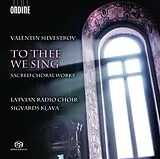 Sigvards/Latvian Radio C Klava Super Audio CD To Thee We Sing: Chorwerke