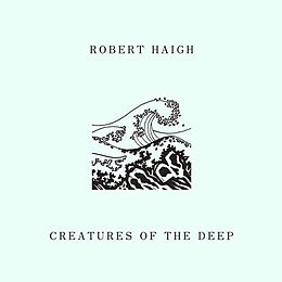 Robert Haigh Vinyl Creatures Of The Deep