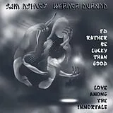 Sam Ashley, Werner Durand Vinyl I''d Rather Be Lucky Than Good