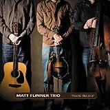 Matt Flinner Trio CD Music Du Jour