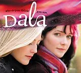 Dala CD Who Do You Think You Are