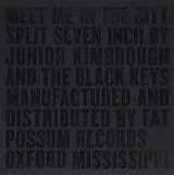 The Black Keys/Junior Kimbroug Single (analog) Meet Me In The City