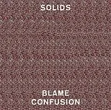 Solids Vinyl Blame Confusion (Vinyl)