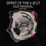 Spirit Of The West CD Old Material 1984-1986