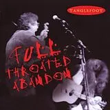 Tanglefoot CD Full Throated Abandon
