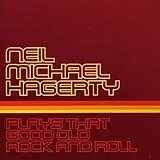 Neil Michael Hagerty CD Plays That Good Old Rock