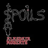 Alasdair Roberts LP (Vinyl) Spoils (Vinyl)