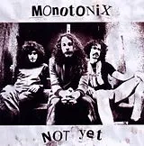 Monotonix CD Not Yet