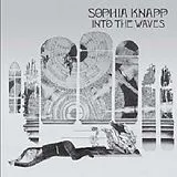 Sophia Knapp LP (Vinyl) Into The Waves (Vinyl)