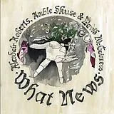 Alasdair Roberts LP (Vinyl) What News (Vinyl)