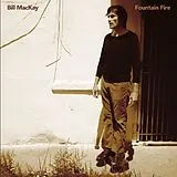 Bill Mackay LP (Vinyl) Fountain Fire (Vinyl)