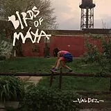 Birds Of Maya LP (analog) Valdez