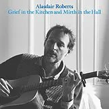Alasdair Roberts LP (analog) Grief In The Kitchen And Mirth In The Hall