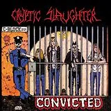Cryptic Slaughter Vinyl Convicted