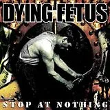 Dying Fetus CD Stop At Nothing