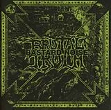 Brutal Truth/Bastard Noise CD The Axiom Of Post Inhumanity