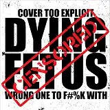 Dying Fetus Vinyl Wrong One To Fuck With
