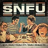 SNFU CD Never Trouble Trouble Until Trouble Troubles