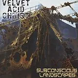 Velvet Acid Christ CD Subconscious Landscapes
