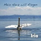 Iria Schärer CD Mein Herz Will Fliegen