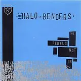 Halo Benders LP (analog) The Rebels Not In