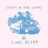Chain & The Gang LP (analog) In Cool Blood