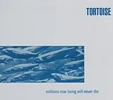 Tortoise CD Millions Now Living Will Never Die