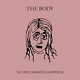 The Body CD No One Deserves Happiness