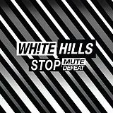 White Hills Vinyl Stop Mute Defeat