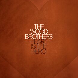 Wood Brothers Vinyl Heart Is The Hero