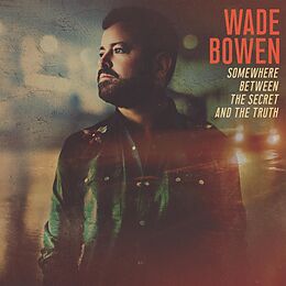 Wade Bowen Vinyl Somewhere Between The Secret And The Truth