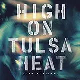 John Moreland Vinyl High On Tulsa Heat (Lp) (Vinyl)