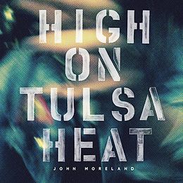 John Moreland Vinyl High On Tulsa Heat (Lp) (Vinyl)