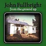 John Fullbright CD From The Ground Up