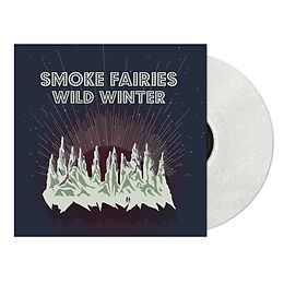 Smoke Fairies Vinyl Wild Winter (ltd. Snowglobe Blizzard Vinyl)