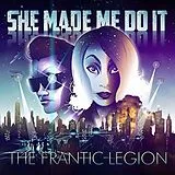 She Made Me Do It CD The Frantic Legion