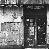 Grey Factor LP (analog) A Peak In The Signal (live 1979-1980) (indies Only