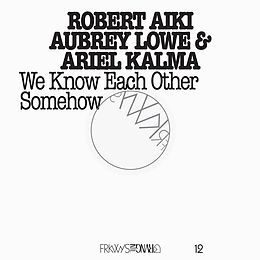 Robert Aiki Aubrey & Kalm Lowe CD + DVD Frkwys Vol. 12 - We Know Each Other Somehow