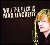 Max Hacker CD Who The Heck Is Max Hacker?