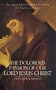 eBook (epub) The Dolorous Passion of Our Lord Jesus Christ de Anne Catherine Emmerich