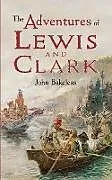 E-Book (epub) The Adventures of Lewis and Clark von John Bakeless