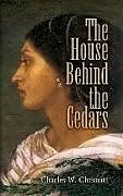 E-Book (epub) The House Behind the Cedars von Charles W. Chesnutt