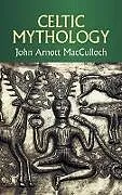 E-Book (epub) Celtic Mythology von John Arnott Macculloch