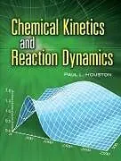 ePUB Chemical Kinetics and Reaction Dynamics von Paul L. Houston
