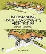E-Book (epub) Understanding Frank Lloyd Wright's Architecture von Donald Hoffmann