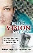 E-Book (epub) Better Vision Now von Clara A. Hackett, Lawrence Galton