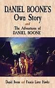 E-Book (epub) Daniel Boone's Own Story & The Adventures of Daniel Boone von Daniel Boone, Francis Lister Hawkes