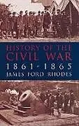 E-Book (epub) History of the Civil War, 1861-1865 von James Ford Rhodes